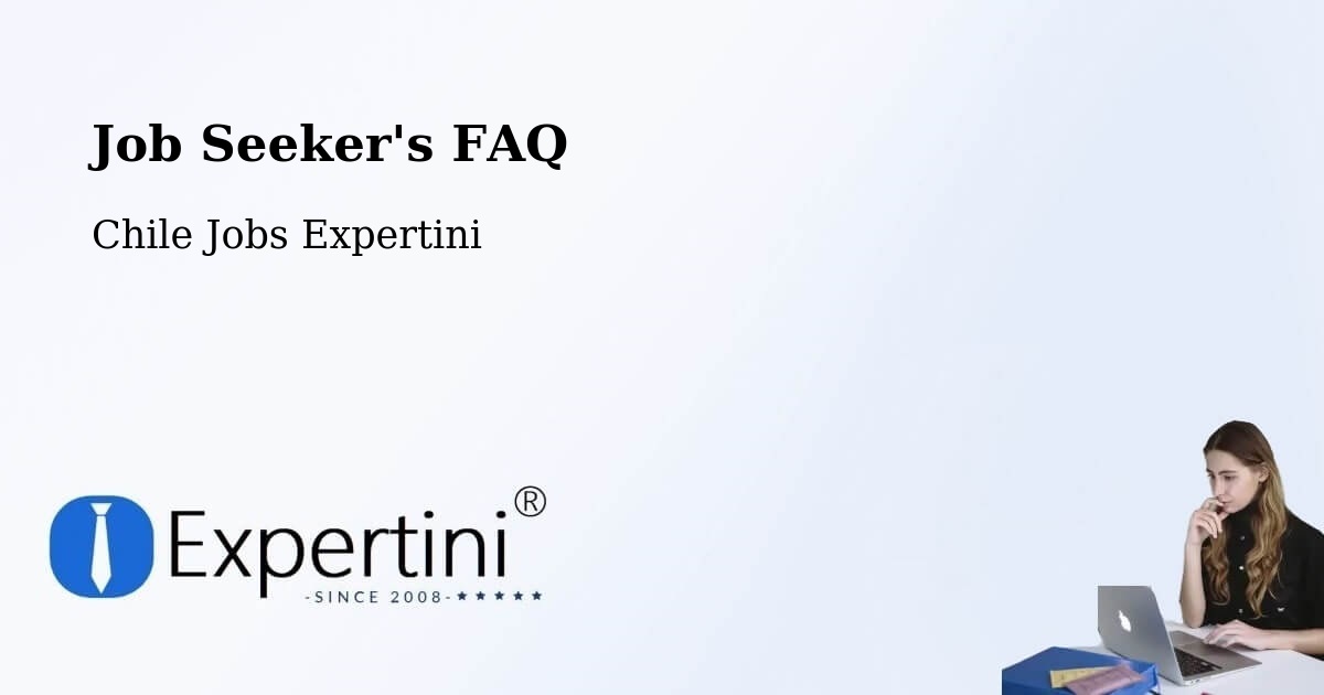 Job Seeker FAQ – Malloa - Chile Jobs Expertini