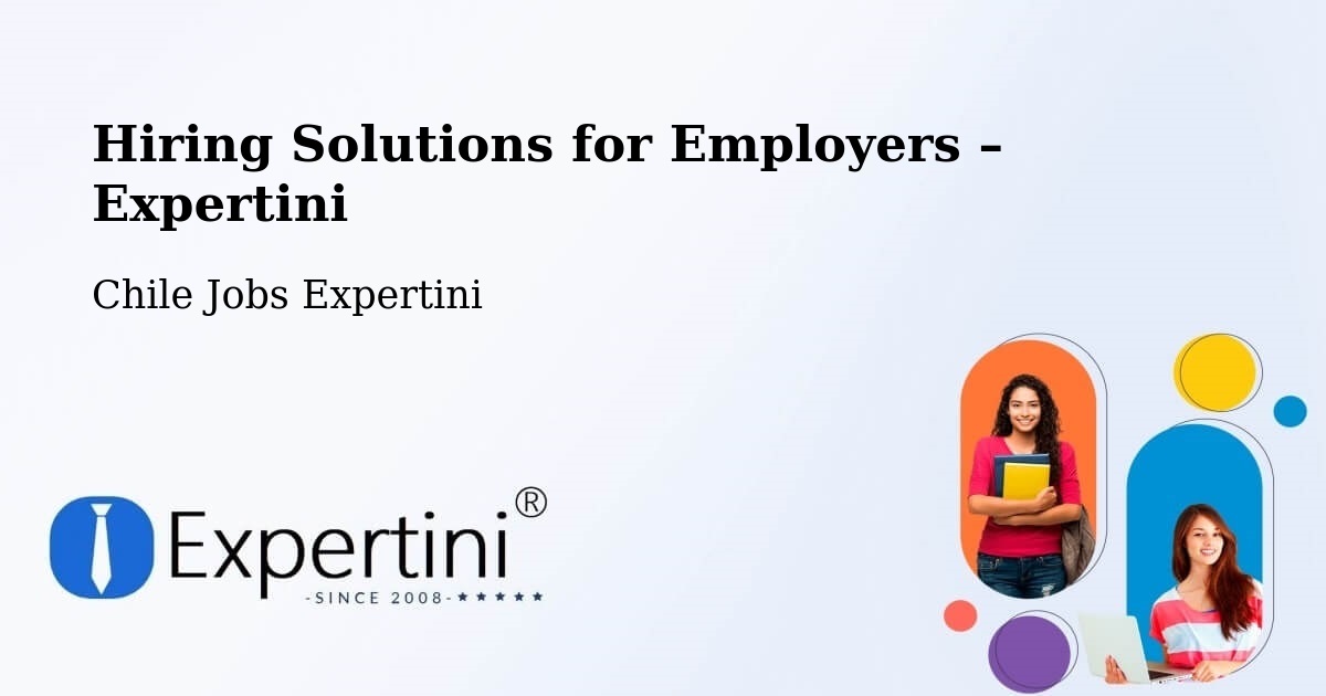 Hiring Solutions for Employers in Malloa - Malloa, Chile Jobs Expertini