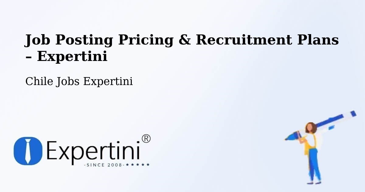 Job Posting Pricing & Recruitment Plans – Malloa - Malloa, Chile Jobs Expertini